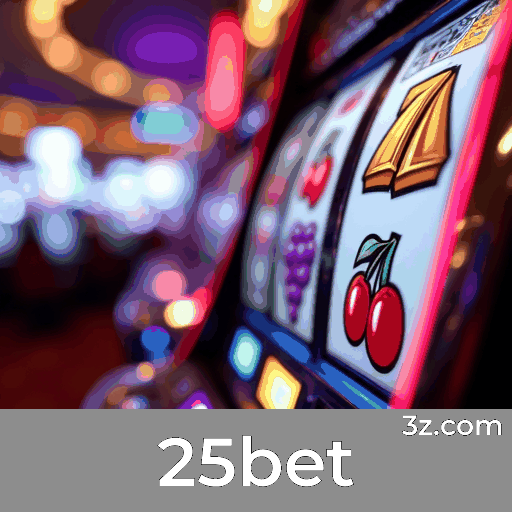 25bet - Plataforma de Cassino e Apostas Seguras